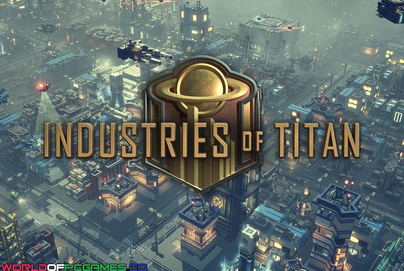 Industries of Titan Free Download