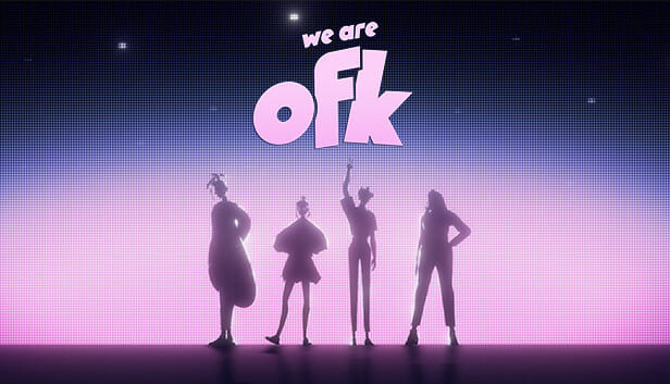 We Are OFK Free Download