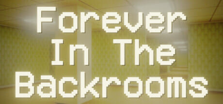 Forever In The Backrooms Free  Download